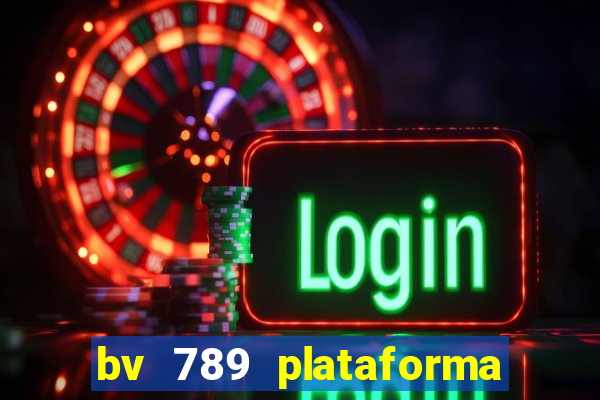 bv 789 plataforma de jogos